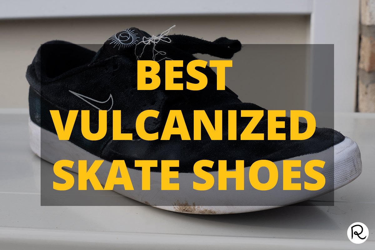 Best Vulcanized Skate Shoes